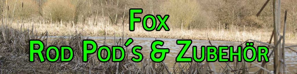 Fox Rod Pod und Zubehör