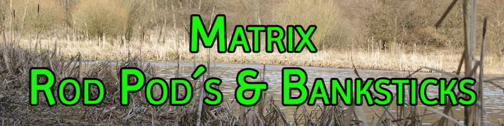 Matrix Rod Pod, Banksticks und Zubehör